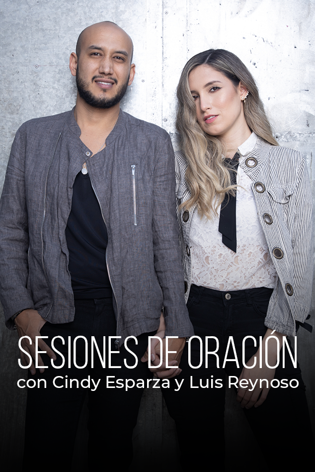 Sesiones de oración con Cindy Esparza y Luis Reynoso