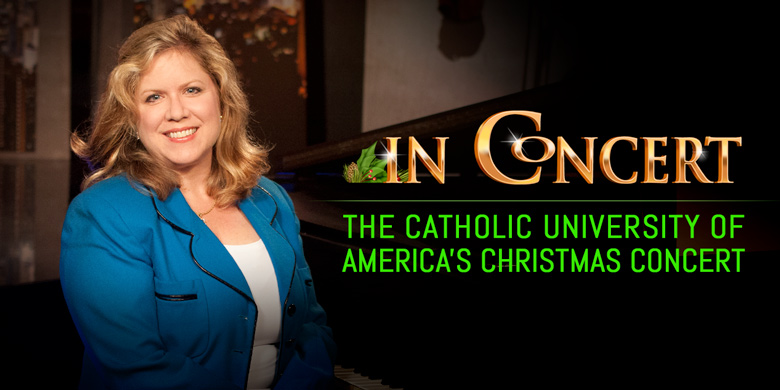 THE CATHOLIC UNIVERSITY OF AMERICA'S CHRISTMAS CONCERT