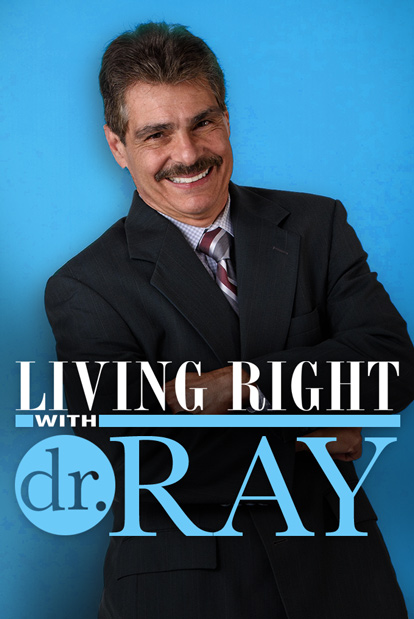 LIVING RIGHT WITH DR. RAY