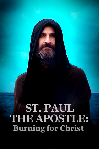 ST. PAUL THE APOSTLE- BURNING FOR CHRIST