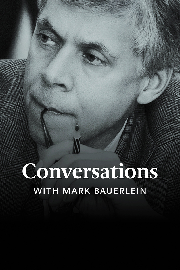 Conversations with Mark Bauerlein