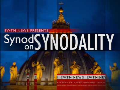 EWTN NEWS PRESENTS: THE SYNOD ON SYNODALITY