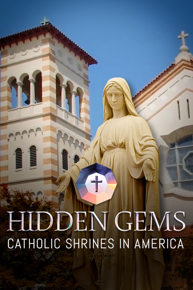 HIDDEN GEMS - CATHOLIC SHRINES IN AMERICA