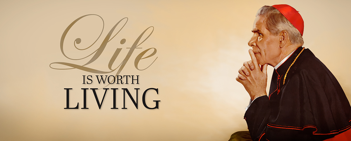 Life Is Worth Living EWTN